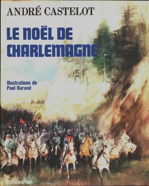 Livrenpoche : Le Noël de Charlemagne - André Castelot - Livre