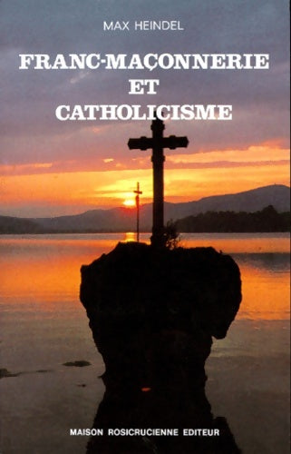 Livrenpoche : Franc-maçonnerie et catholicisme - Max Heindel - Livre