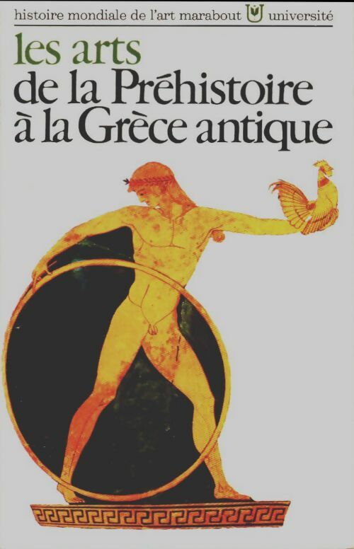 Livrenpoche : Les arts de la préhistoire a la Grèce antique - Collectif - Livre