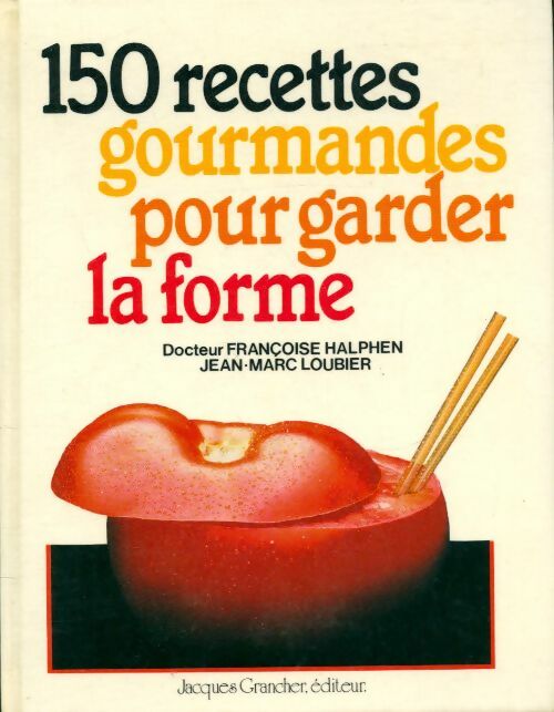 Livrenpoche : 150 recettes gourmandes pour garder la forme - Françoise Jen-Marc; Halphen - Livre
