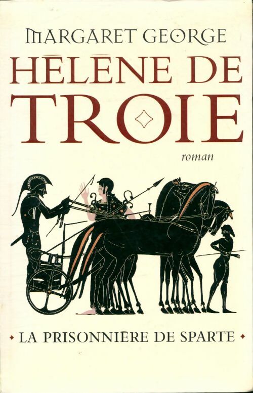 Livrenpoche : Hélène de Troie Tome I : La prisonnière de Sparte - Margaret George - Livre