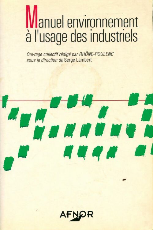 Livrenpoche : Manuel environnement à l'usage des industriel - Collectif - Livre