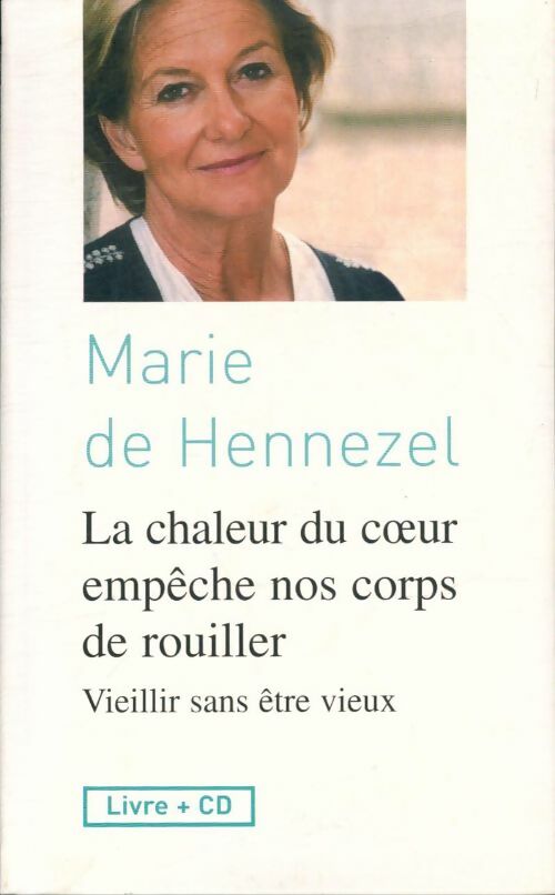 Livrenpoche : La chaleur du coeur empêche nos corps de rouiller - Marie De Hennezel - Livre