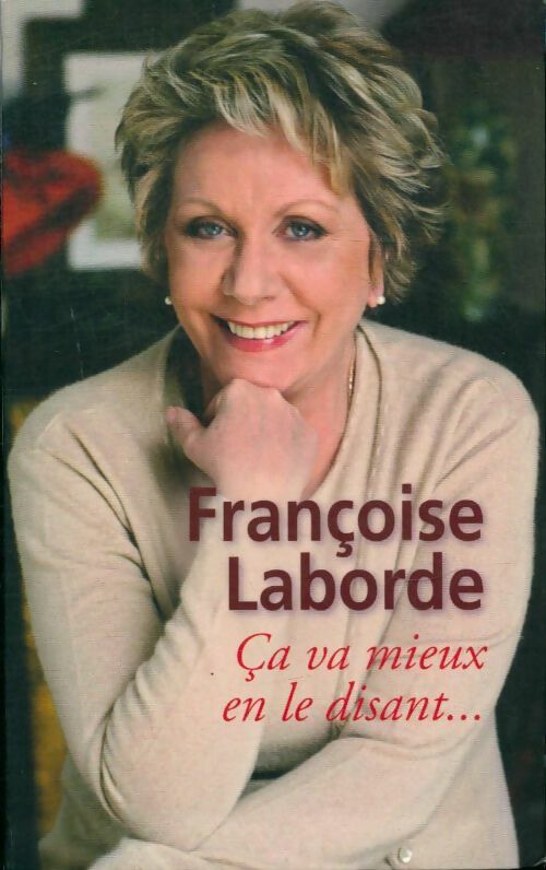 Ça va mieux en le disant... - Françoise Laborde -  Le Grand Livre du Mois GF - Livre
