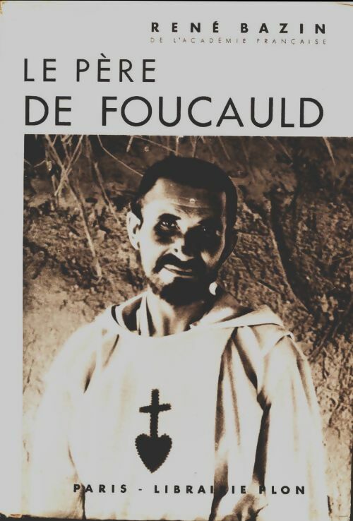 Livrenpoche : Le père de Foucauld - René Bazin - Livre