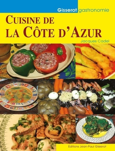 Livrenpoche : Cuisine de la cote d'azur - Jacques Cadel - Livre