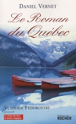 Livrenpoche : Le roman du québec - Daniel Vernet - Livre