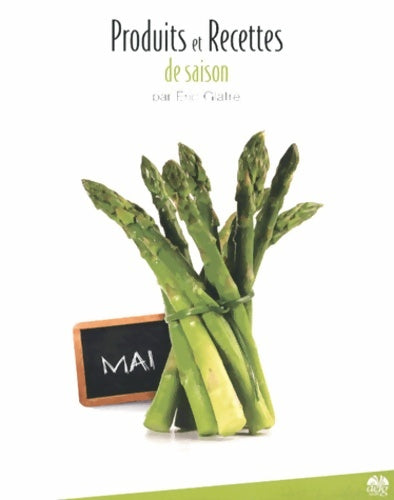 Livrenpoche : Produits et recettes de saison - mai - Eric Glatre - Livre