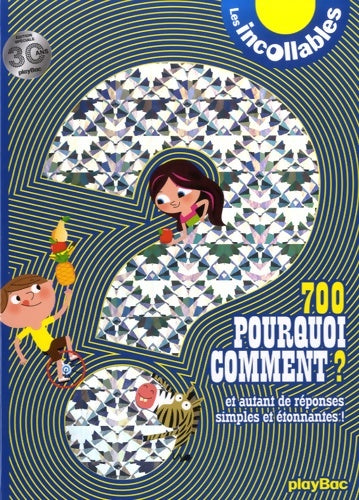 Livrenpoche : Incollables - le grand livre des pourquoi / comment - Play Bac - Livre