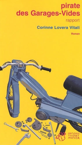 Livrenpoche : Pirate des garages vides : Rapport - Corinne Lovera Vitali - Livre