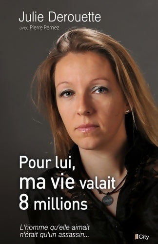 Livrenpoche : Pour lui ma vie valait 8 millions - Julie Derouette - Livre