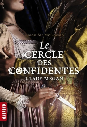 Livrenpoche : Le cercle des confidentes Tome I : Lady megan - Jennifer Mcgowan - Livre