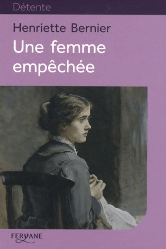 Livrenpoche : Une femme empêchée - Henriette Bernier - Livre