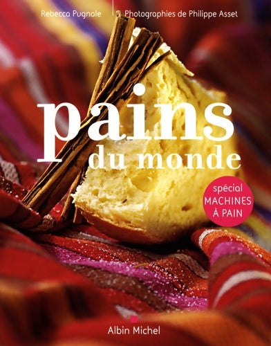 Livrenpoche : Pains du monde : Spécial machines à pain - Rébecca Pugnale - Livre