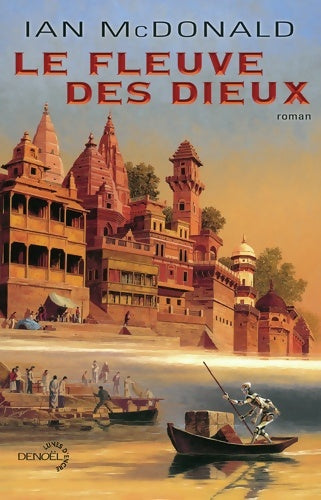 Livrenpoche : Le fleuve des dieux - Ian McDonald - Livre