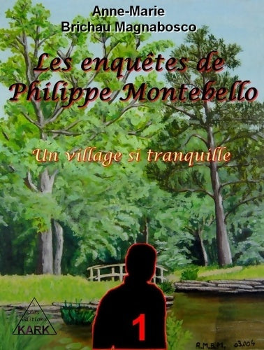 Livrenpoche : Les enquêtes de Philippe montebello : Un village si tranquille - Anne-Marie Brichau-Magnabosco - Livre