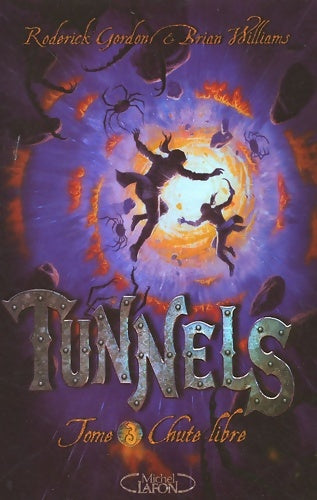 Livrenpoche : Tunnels t03 chute libre (03) - Gordon Roderick - Livre