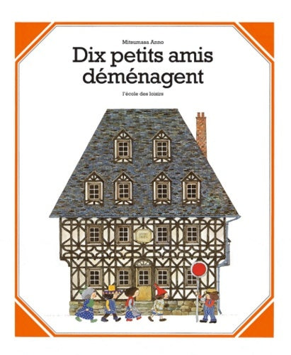 Dix petits amis déménagent - Mitsumasa Anno - Livre