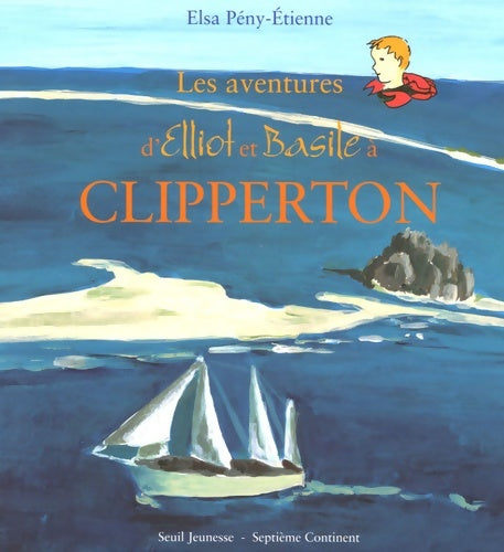 Livrenpoche : Les aventures d'elliot et basile à clipperton - Elsa Peny-etienne - Livre