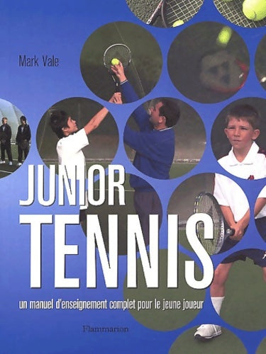 Livrenpoche : Junior tennis. Un manuel d'enseignement complet pour le jeune joueur - Mark Vale - Livre