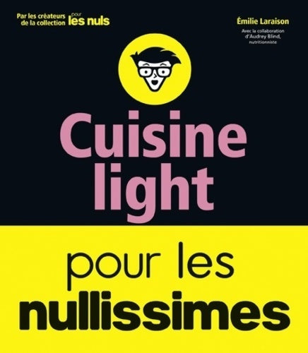 Livrenpoche : Cuisine light pour les nullissimes - Emilie Laraison - Livre