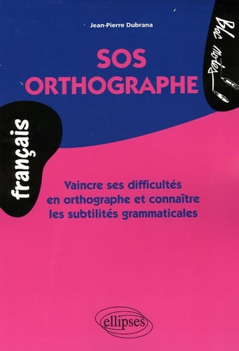 Livrenpoche : SOS orthographe - Jean-Pierre Dubrana - Livre