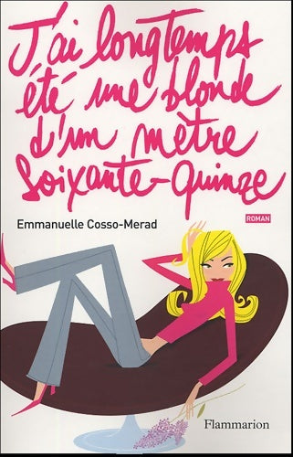 Livrenpoche : J'ai longtemps été une blonde d'un mètre soixante-quinze - Emmanuelle Cosso-Merad - Livre