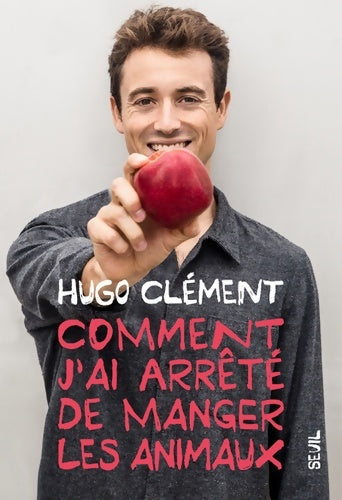Livrenpoche : Comment j'ai arrêté de manger les animaux - Hugo Clément - Livre