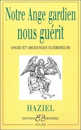Notre ange gardien nous guérit - Haziel - Livre