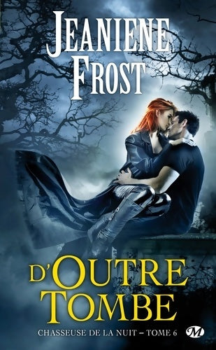 Livrenpoche : Chasseuse de la nuit Tome VI : D'outre-tombe - Jeaniene Frost - Livre