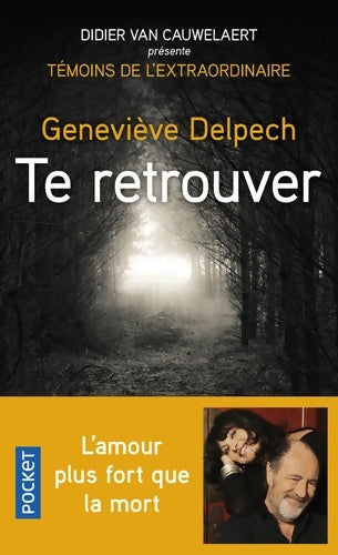 Livrenpoche : Te retrouver - Geneviève Delpech - Livre