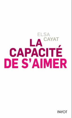 Livrenpoche : La capacité de s'aimer - Elsa Cayat - Livre