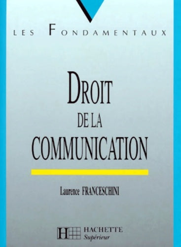 Livrenpoche : Droit de la communication - Laurence Franceschini - Livre
