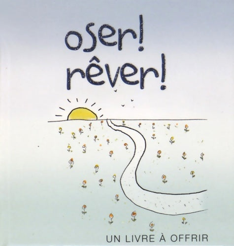 Livrenpoche : Oser ! rêver ! - Helen Exley - Livre