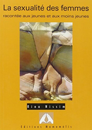Livrenpoche : La sexualité des femmes racontée aux jeunes et aux moins jeunes - Rina Nissim - Livre