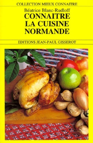 Livrenpoche : Connaître la cuisine normande - Béatrice Blanc-Rudloff - Livre