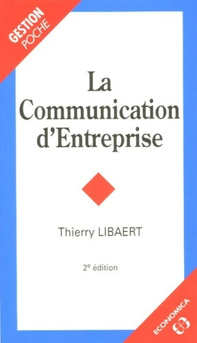 Livrenpoche : La communication d'entreprise - Thierry Libaert - Livre