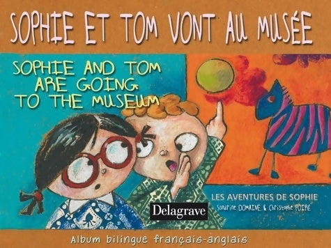Livrenpoche : Sophie et Tom vont au musée / Sophie and Tom are going to the museum - Christophe Poiré, Sandrine Domaine - Livre