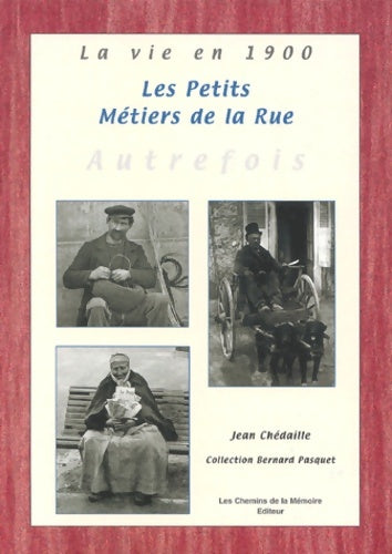 Livrenpoche : Les petits métiers de la rue autrefois - Jean Chédaille - Livre