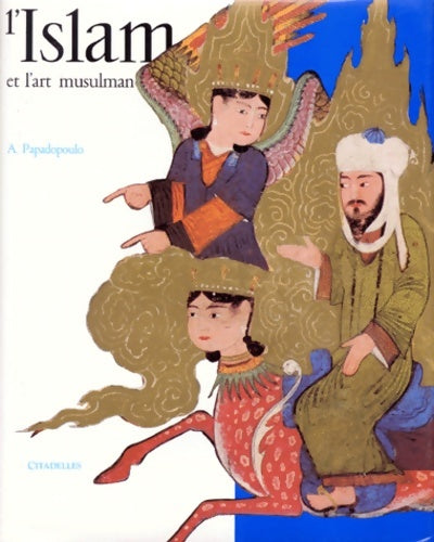 L'islam et l'art musulman - A. Papadopoulo -  Mazenod - Livre