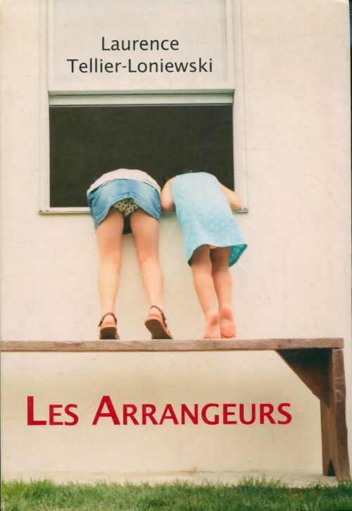 Livrenpoche : Les arrangeurs - Laurence Tellier-Loniewski - Livre