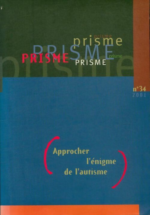 Livrenpoche : Prisme n° 34 : Approcher l'énigme de l'autisme - Collectif - Livre