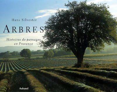 Livrenpoche : Arbres. Histoires de paysages en Provence - Hans Silvester - Livre