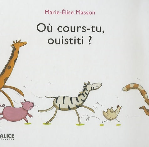 Livrenpoche : Où cours-tu, ouistiti ? - Marie-Elise Masson - Livre