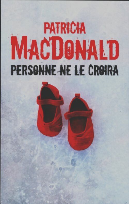 Livrenpoche : Personne ne le croira - Patricia J. MacDonald - Livre