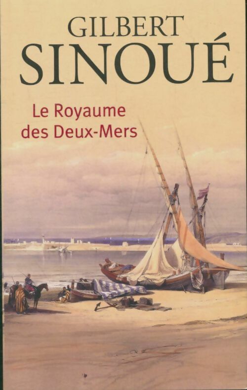 Livrenpoche : Le royaume des deux-mers - Gilbert Sinoué - Livre