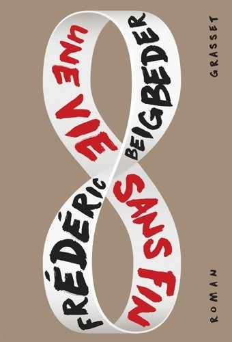 Livrenpoche : Une vie sans fin - Frédéric Beigbeder - Livre