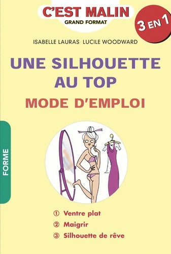 Une silhouette au top. Mode d'emploi c'est malin - Isabelle Lauras - Livre
