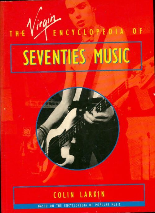 Livrenpoche : The Virgin encyclopedia of seventies music - Colin Larkin - Livre