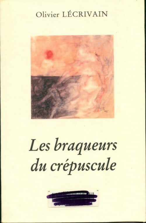 Livrenpoche : Les braqueurs du crépuscule - Olivier Lécrivain - Livre
